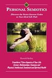Personal Semiotics: Discover the Secret Success Codes to Your Ideal Life Path