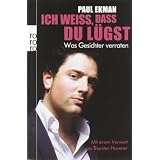 Ich wei�, dass du l�gst: Was Gesichter verratenvon "Paul Ekman"