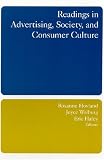 Readings in Advertising, Society, and Consumer Culture