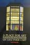 A Place for Art - The Architecture of the National Gallery of Canada