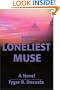 The Loneliest Muse: A Novel