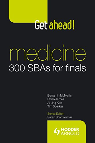 Get ahead! MEDICINE 300 SBAs for Finals