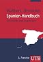 Spanien-Handbuch: Geschichte und Gegenwart (Uni-Taschenb�cher M)