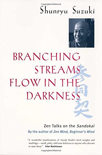 Branching Streams Flow in the Darkness: Zen Talks on the Sandokai