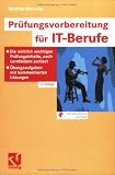 Produkt-Bild: Pr&uuml;fungsvorbereitung f&uuml;r IT-Berufe: Die wirklich wichtigen Pr&uuml;fungsinhalte, nach Lernfeldern sortiert - &Uuml;bungsaufgaben mit kommentierten L&ouml;sungen