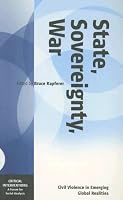 State, Sovereignty, War Civil Violence In Emerging Global Realities Of Ci (Critical Interventions)