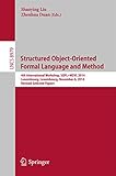 Structured object-oriented formal language and method : 4th international workshop, SOFL+MSVL 2014, Luxembourg, Luxembourg, November 6, 2014 : revised selected papers