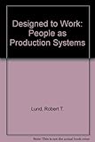 Designed to work : production systems and people