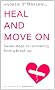 Heal and Move on: Seven Steps to Recovering from a Break-Up
