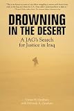 Drowning in the Desert: A JAG's Search for Justice in Iraq