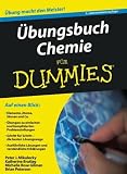 Produkt-Bild: &Uuml;bungsbuch Chemie f&uuml;r Dummies: Auf einem Blick: Elemente, Atome, S&auml;uren und Co. / &Uuml;bungen zu einfachen und komplizierten Problemstellungen / Schritt ... und verst&auml;ndliche Erkl&auml;rungen (Fur Dummies)