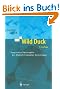 Wild Duck. Empirische Philosophie der Mensch-Computer-Vernetzung