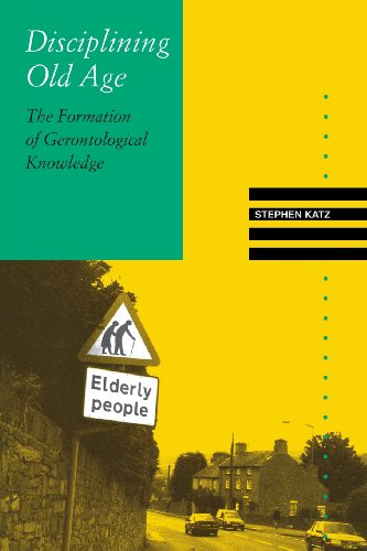 disciplining old age the formation of gerontological knowledge knowledge disciplinarity and beyond