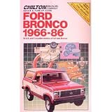 Chilton s Repair and Tune-Up Guide: Ford Bronco 1966-86 : All U.S. and Canadian Models of Full-Size Bronco (Chilton s Repair Manual (Model Specific))