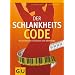 Der Schlankheits-Code: Ihr pers�nlicher Schl�ssel zum Abnehmen (GU Spezial)
