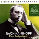 Rachmaninoff Plays Rachmaninoff: Zenph Re-performance
