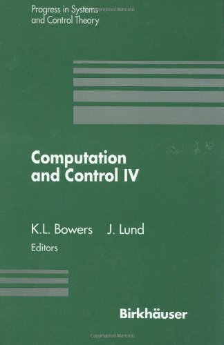 Computation and Control IV: Proceedings of the Fourth Bozeman Conference, Bozeman, Montana, August 3-9, 1994: Proceedings of the Fourth Bozeman Conference ...  (Progress in Systems and Control Theory)