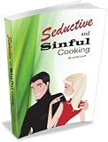Seductive and Sinful Cooking