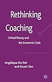 Rethinking coaching : critical theory and the economic crisis