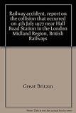 Railway accident, report on the collision that occurred on 4th July 1977 near Hall Road Station in the London Midland Region, British Railways