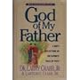 God of My Father: A Son's Reflections on His Father's Walk of Faith