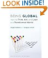 Being Global: How to Think, Act, and Lead in a Transformed World