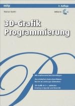 3D-Grafik Programmierung: Alle mathematischen Grundlagen. Von einfachen Rasteralgorithmen bis hin zu Landscape Generation (mitp Grafik)