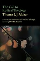 The Call to Radical Theology (SUNY Series in Theology and Continental Thought) The Call to Radical Theology (SUNY Series in Theology and Continental Thought)