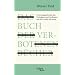 Das Buch der verbotenen B�cher: Universalgeschichte des Verfolgten und Verfemten von der Antike bis heute