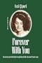 Forever With You: In memory and dedication to my beloved wife, deceased 6 years ago.