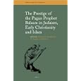 The Prestige of the Pagan Prophet Balaam in Judaism, Early Christianity and Islam (Themes in Biblical Narrative) (Themes... by  George, H. Van Kooten and Jacques Van Ruiten
