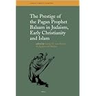 Click here to buy The Prestige of the Pagan Prophet Balaam in Judaism, Early Christianity and Islam (Themes in Biblical Narrative) (Themes... by  George, H. Van Kooten and Jacques Van Ruiten.
