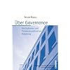 �ber Governance: Institutionen und Prozesse politischer Regelung (Schriften aus dem MPI f�r Gesellschaftsforschung)