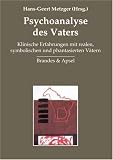 Produkt-Bild: Psychoanalyse des Vaters: Klinische Erfahrungen mit realen, symbolischen und phantasierten V&auml;tern
