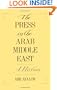 The Press in the Arab Middle East: A History (Studies in Middle Eastern History)