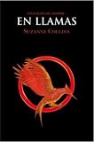 En llamas / Catching Fire (Hunger Games) (Spanish Edition)