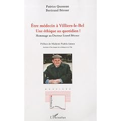 Etre m�decin � Villiers-le-Bel, Une �thique au quotidien! : Hommage au Docteur Lionel B�cour