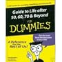 Guide to Life After 50, 60, 70 & Beyond For Dummies