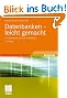 Datenbanken - leicht gemacht: Ein Arbeitsbuch f�r Nicht-Informatiker (Informatik & Praxis)