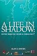 A Life in Shadow:: Divine Spark or Chemical Imbalance?