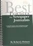 Best practices for newspaper journalists: A handbook for reporters, editors, photographers and other newspaper professionals on how to be fair to the public