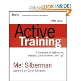 Active Training: A Handbook of Techniques, Designs, Case Examples, and Tips (Active Training Series) [Hardcover]