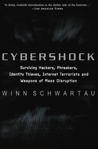 Cybershock Surviving Hackers Phreakers Identity Thieves Internet Terrorists and Weapons of Mass Disruption156025422X : image