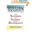 Russian Corporations: The Strategies of Survival and Development by Erdener Kaynak and Andrei Kuznetsov