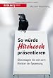 So w�rde Hitchcock pr�sentieren: �berzeugen Sie mit dem Meister der Spannung