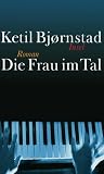 book cover Die Frau im Tal: Roman - Ketil Bjørnstad