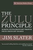 The Zulu Principle: Making Extraordinary Profits from Ordinary Shares (Harriman Modern Classics)