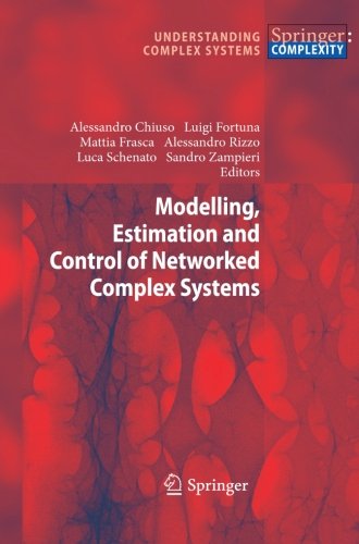 Modelling, Estimation and Control of Networked Complex Systems (Understanding Complex Systems)