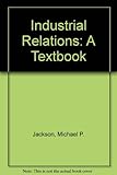 Industrial relations : a textbook