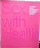 Sex with health : the 'Which?' guide to contraception, abortion and sex-related diseases